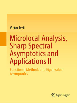 cover image of Microlocal Analysis, Sharp Spectral Asymptotics and Applications II